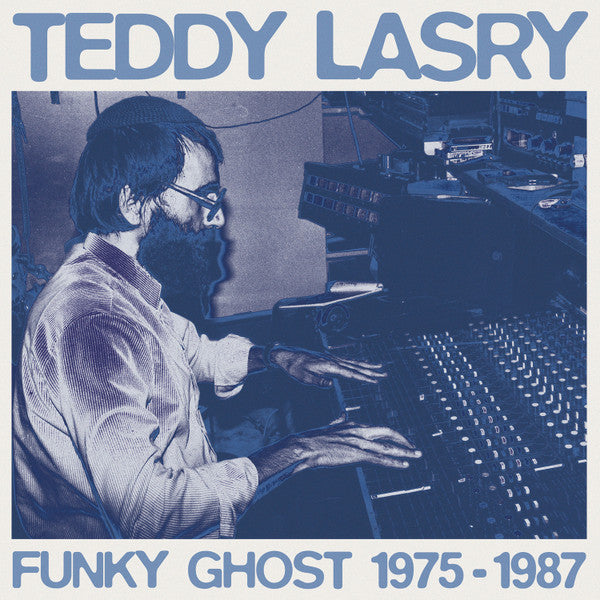 Teddy Lasry / Funky Ghost 1975-1987