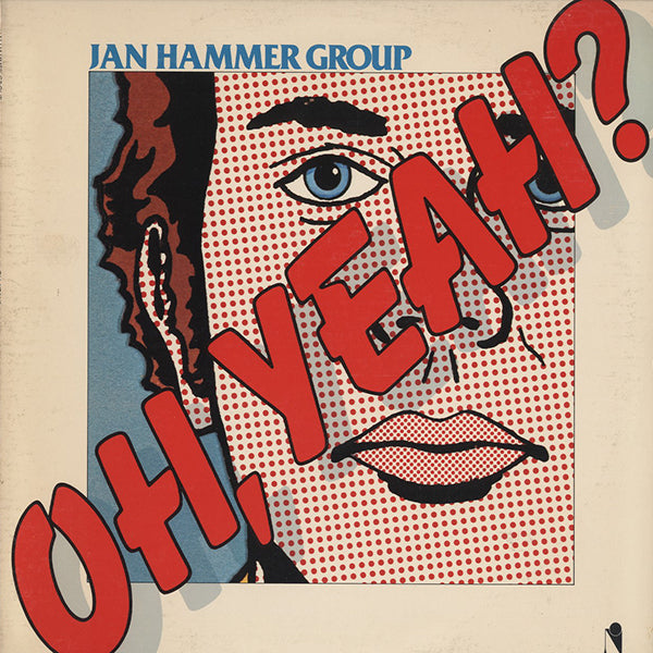 Jan Hammer Group / Oh, Yeah?