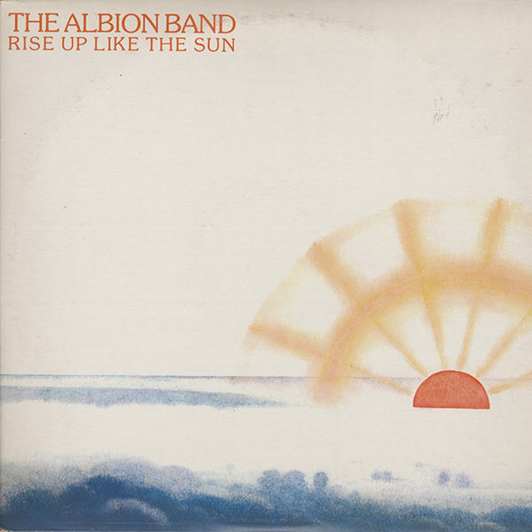 Albion Band / Rise Up Like The Sun