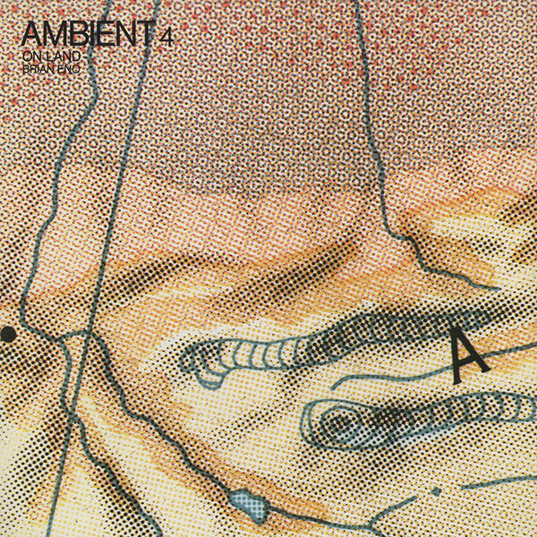 Brian Eno ‎/ Ambient 4 (On Land)