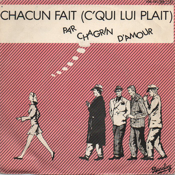 Chagrin D'Amour / Chacun Fait (C'qui Lui Plait)【7EP】