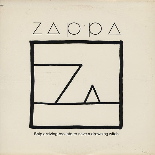 Frank Zappa / Ship Arriving Too Late To Save A Drowning Witc