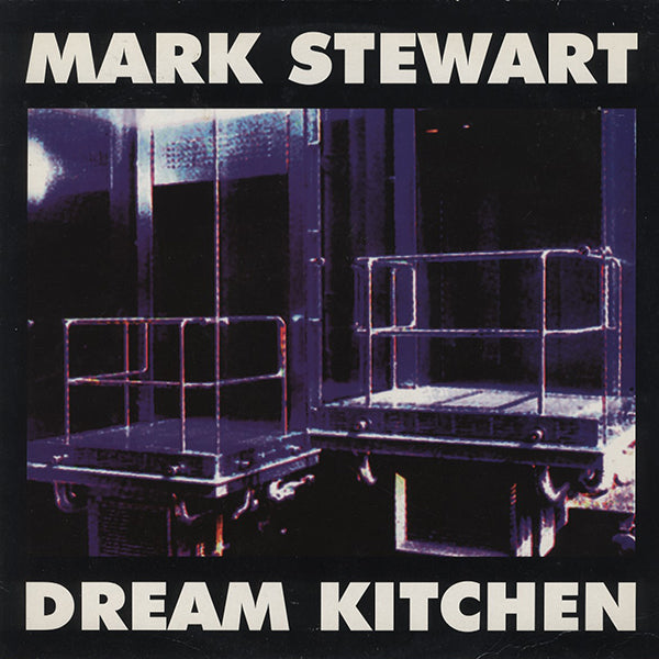Mark Stewart / Dream Kitchen