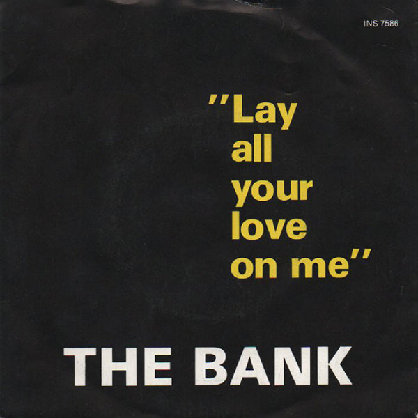 Bank / Lay All Your Love On Me【7EP】