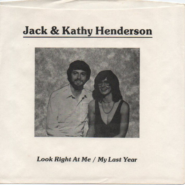 Jack & Kathy Henderson ‎/ Look Right At Me / My Last Year【7EP】