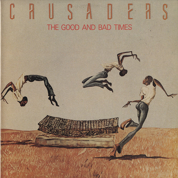 Crusaders / The Good And Bad Times