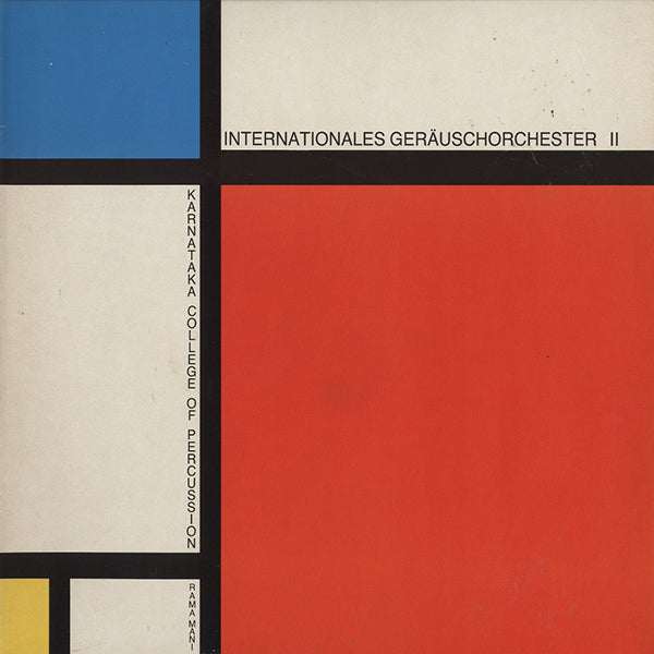 Internationales Geräuschorchester / Karnataka College Of Percussion Feat. Rama Mani / Internationales Geräuschorchester II