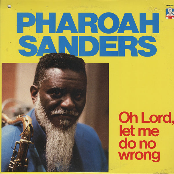 Pharoah Sanders / Oh Lord, Let Me Do No Wrong