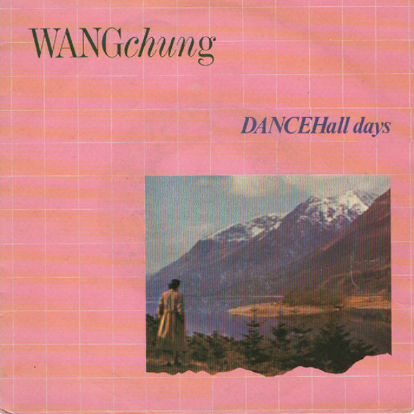 Wang Chung / Dance Hall Days & Don't Let Go【7EP】