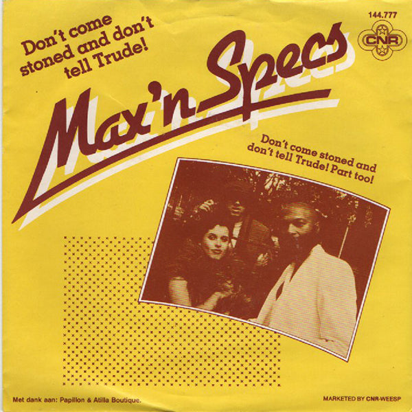 Max 'N Specs / Don't Come Stoned And Don't Tell Trude!【7EP】