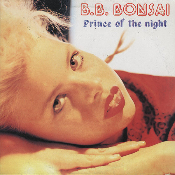 B.B. Bonsai / Prince Of The Night