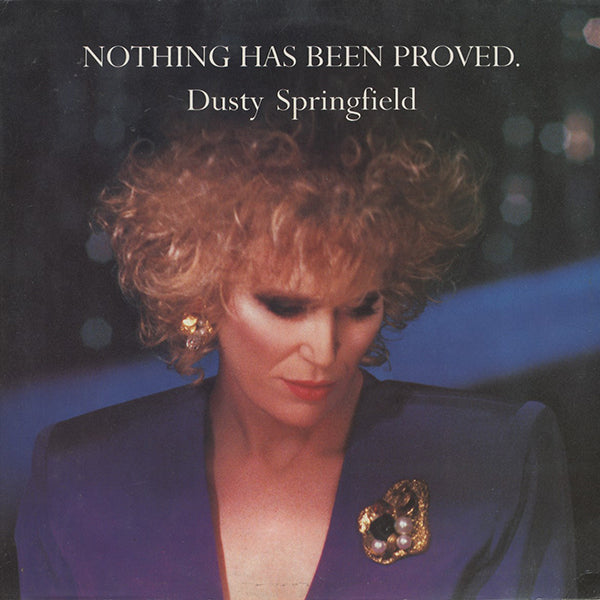 Dusty Springfield / Nothing Has Been Proved