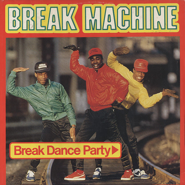 Break Machine / Break Dance Party