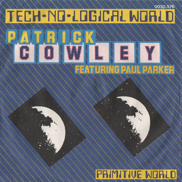 Patrick Cowley Featuring Paul Parker / Tech-No-Logical World【7EP】