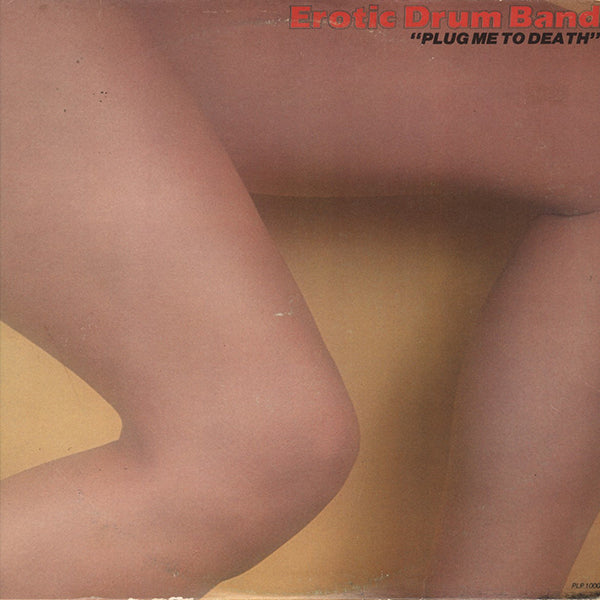 Erotic Drum Band / Plug Me To Death
