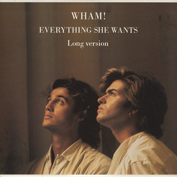 Wham! / Everything She Wants (Long Version)
