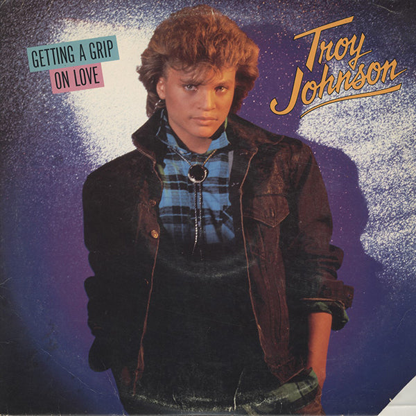 Troy Johnson / Getting A Grip On Love
