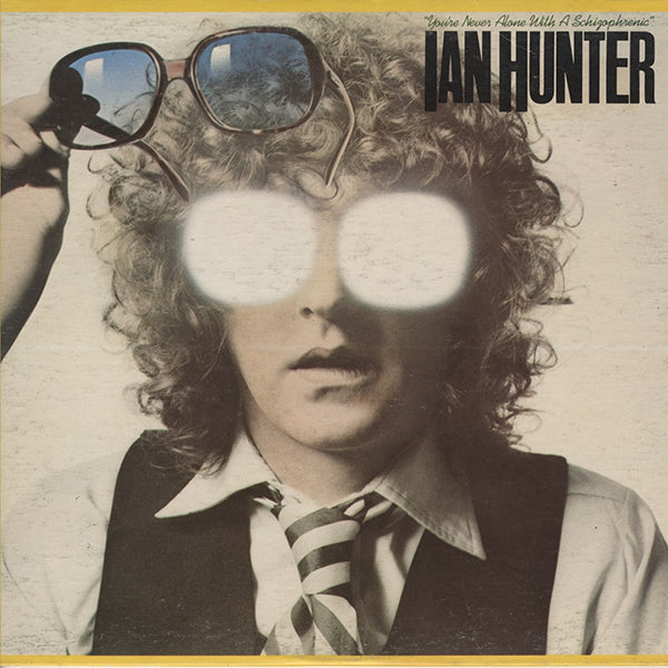 Ian Hunter / You're Never Alone With A Schizophrenic
