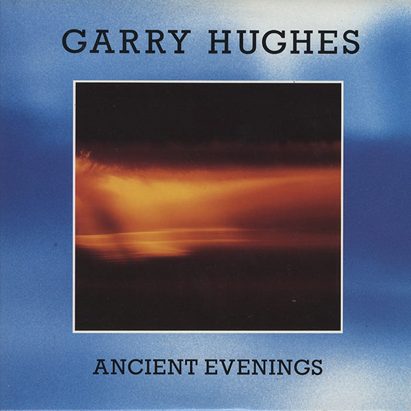 Garry Hughes / Ancient Evenings