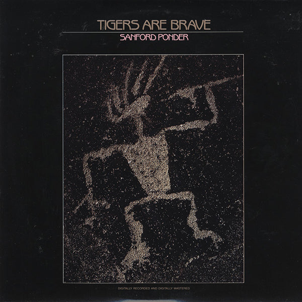 Sanford Ponder / Tigers Are Brave