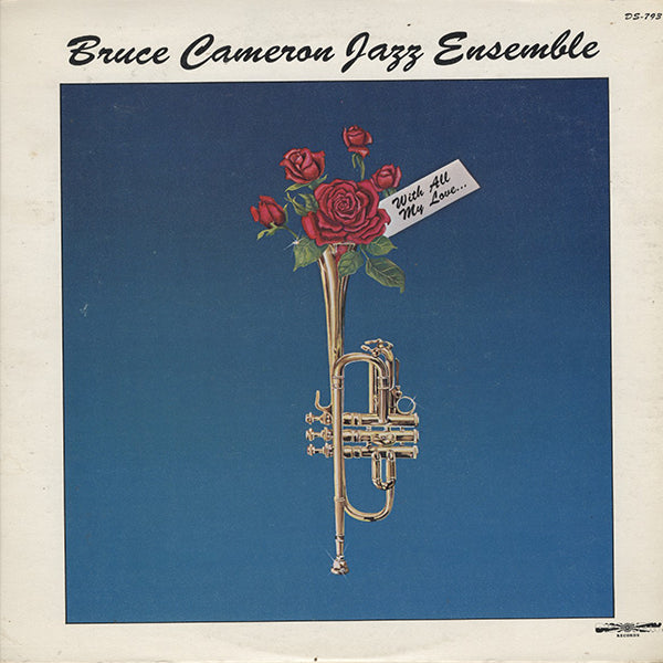 Bruce Cameron Jazz Ensemble / With All My Love