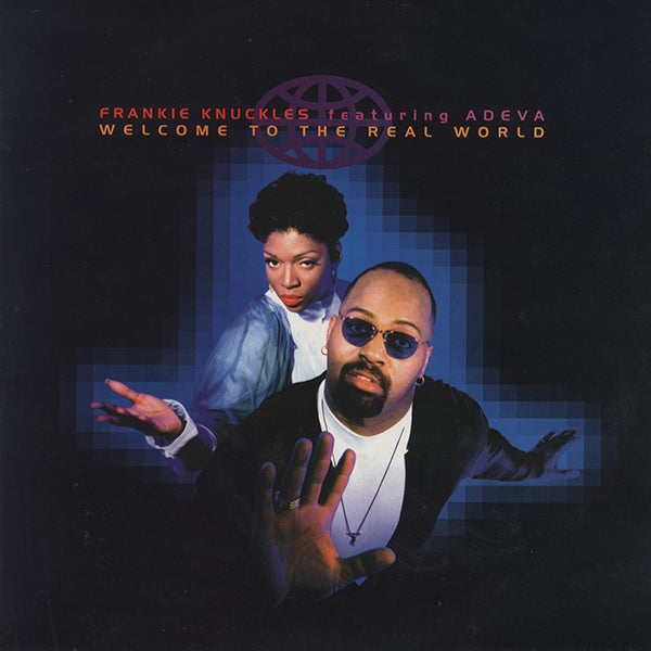 Frankie Knuckles / Welcome To The Real World