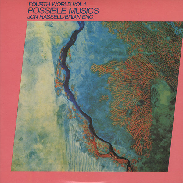 Jon Hassell / Brian Eno ‎/ Fourth World Vol. 1 - Possible Musics