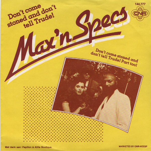 Max 'N Specs / Don't Come Stoned And Don't Tell Trude!【7EP】