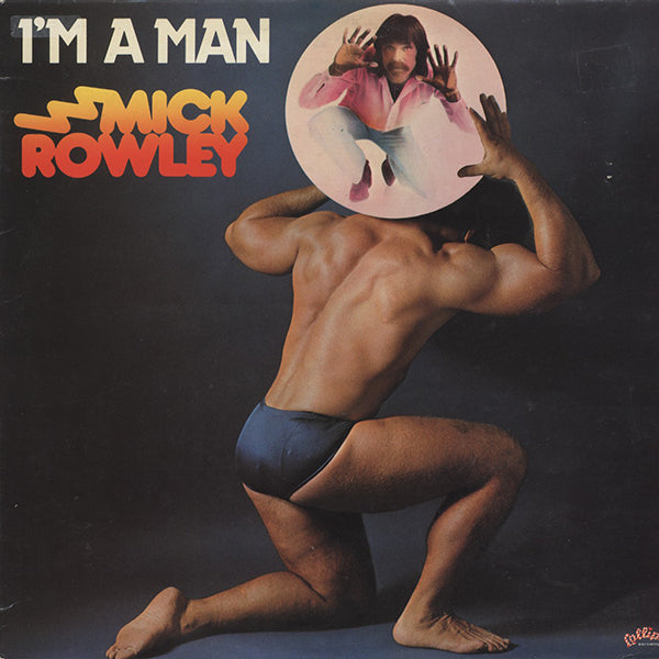 Mick Rowley / I'm A Man
