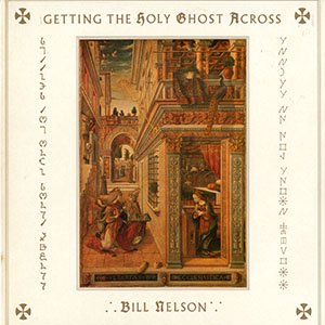 BILL NELSON / getting the holy ghost across