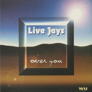 LIVE JAYS / over you