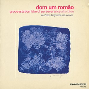 DOM UM ROMAO / remixes