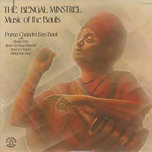 PURNA CHANDRA DAS BAUL / the bengal minstrel (music of the bauls)