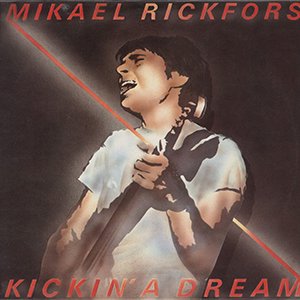 MIKAEL RICKFORS / kickin' a dream