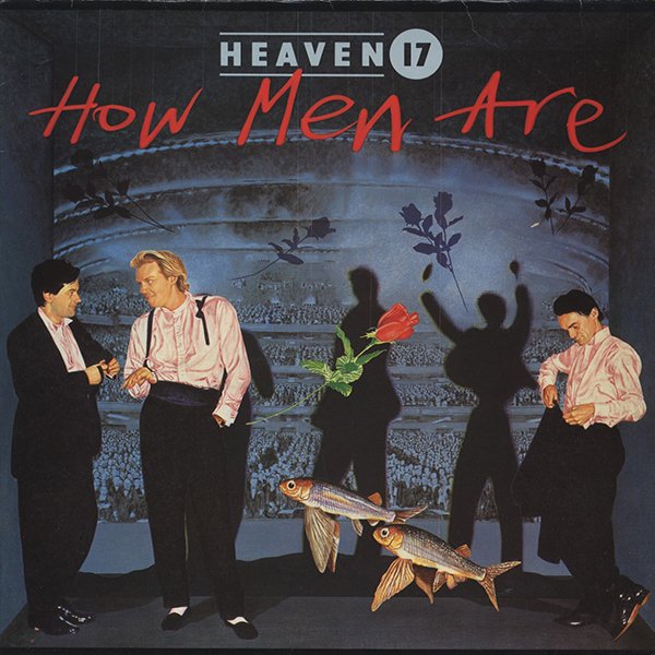 HEAVEN 17 / how men are
