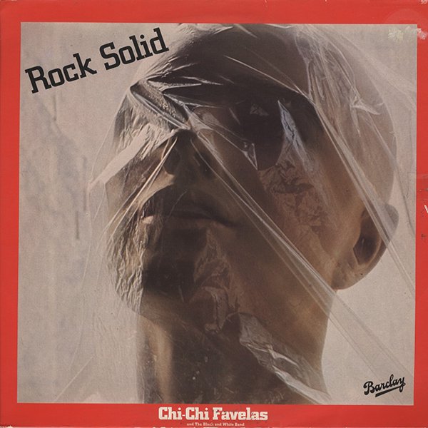CHI-CHI FAVELAS AND THE BLACK AND WHITE BAND / rock solid