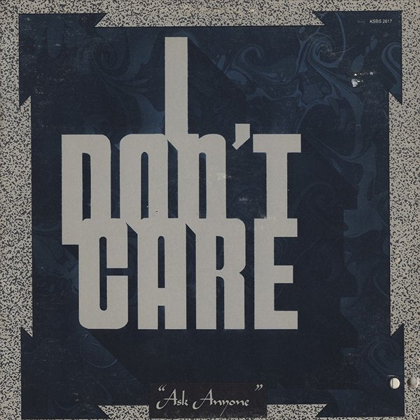 I DON'T CARE / ask anyone