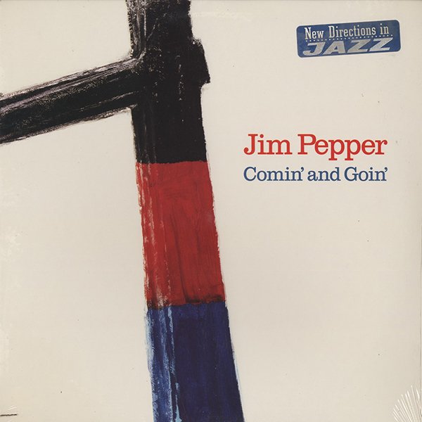 JIM PEPPER / comin' and goin'