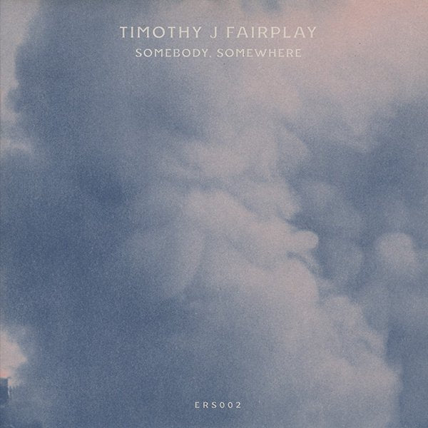 TIMOTHY J. FAIRPLAY / somebody, somewhere