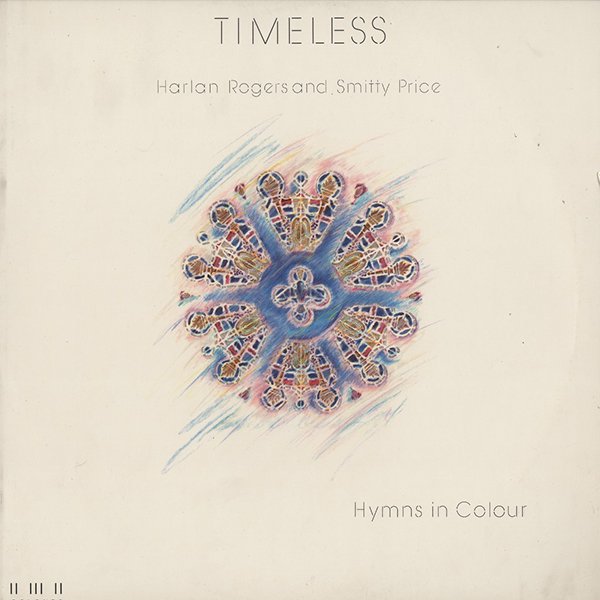 HARLAN ROGERS AND SMITTY PRICE / timeless (hymns in colour)