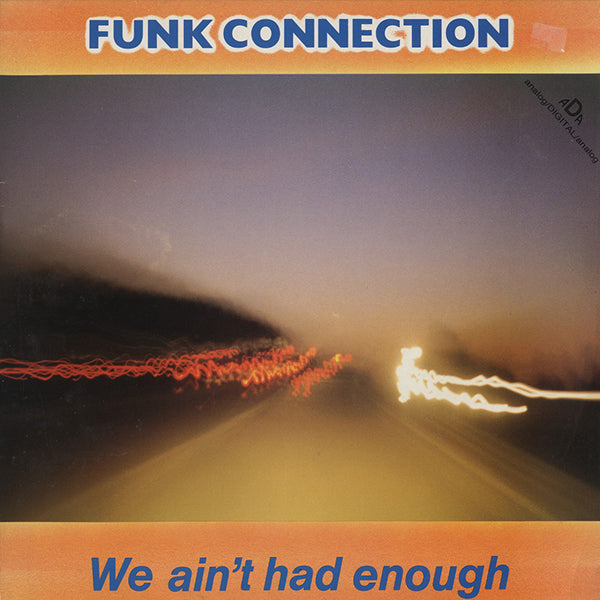 FUNK CONNECTION / we ain't had enough