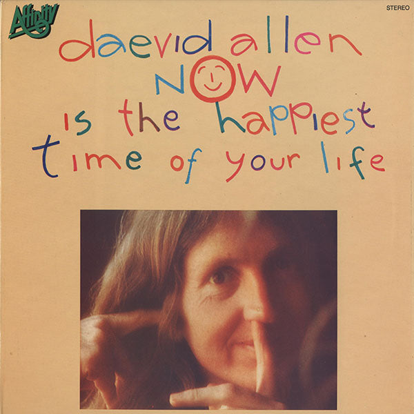DAEVID ALLEN / now is the happiest time of your life