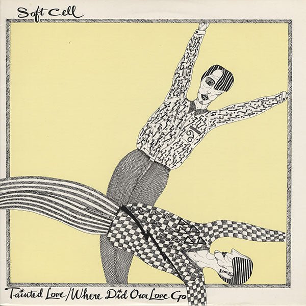 Soft Cell / Tainted Love / Where Did Our Love Go