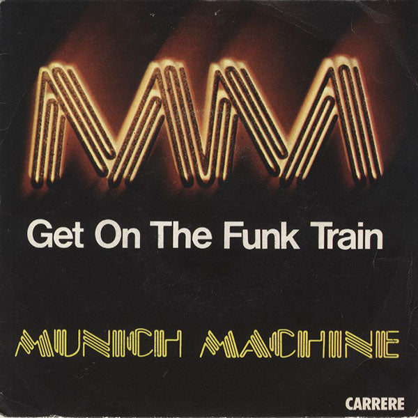 Munich Machine / Get On The Funk Train【7EP】