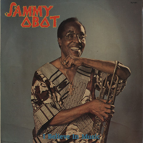 Sammy Obot / I Believe In Music