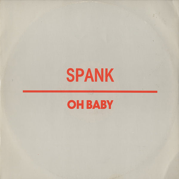 Spank / Oh Baby